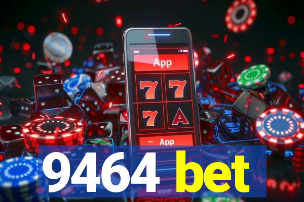 9464 bet